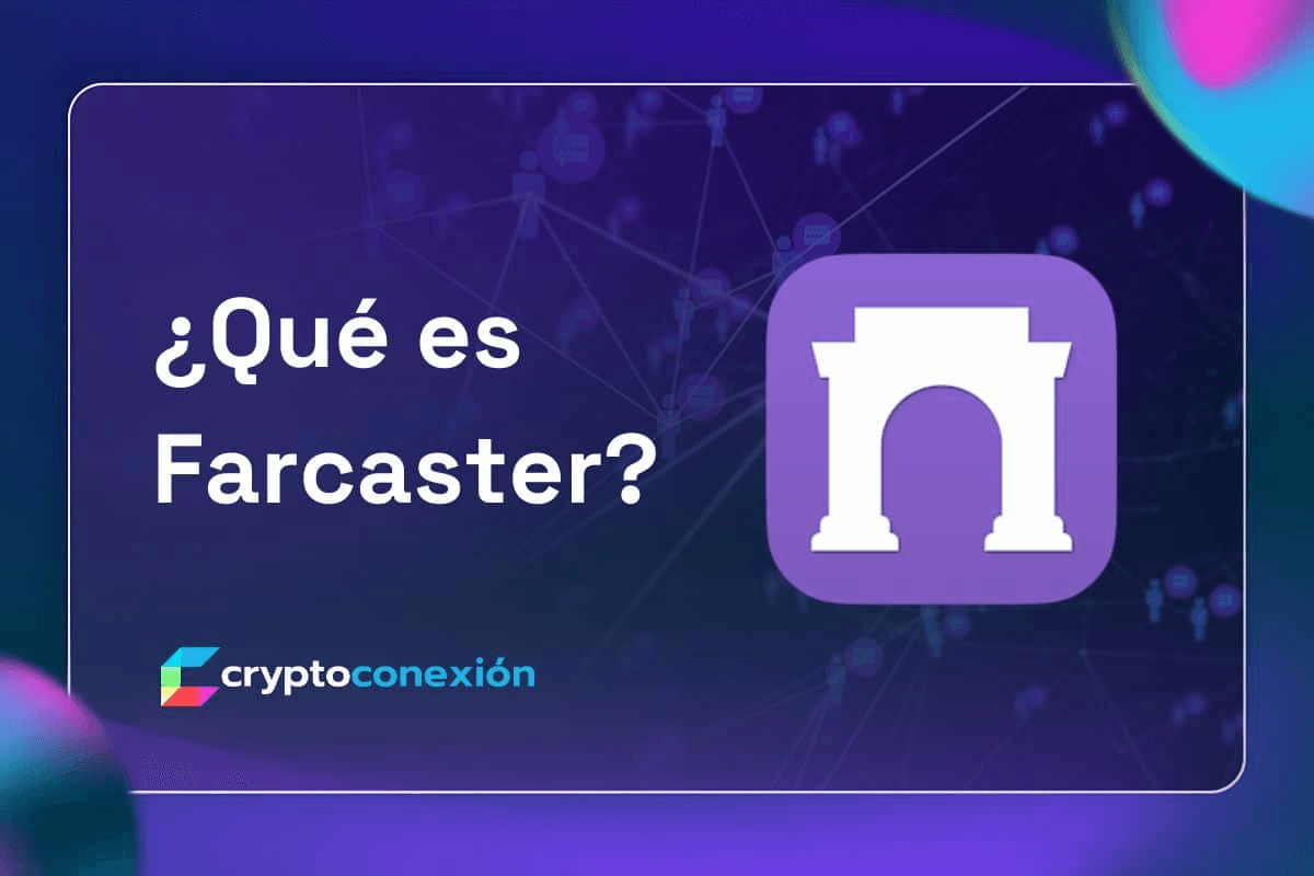 ¿Qué es Farcaster? • CryptoConexión