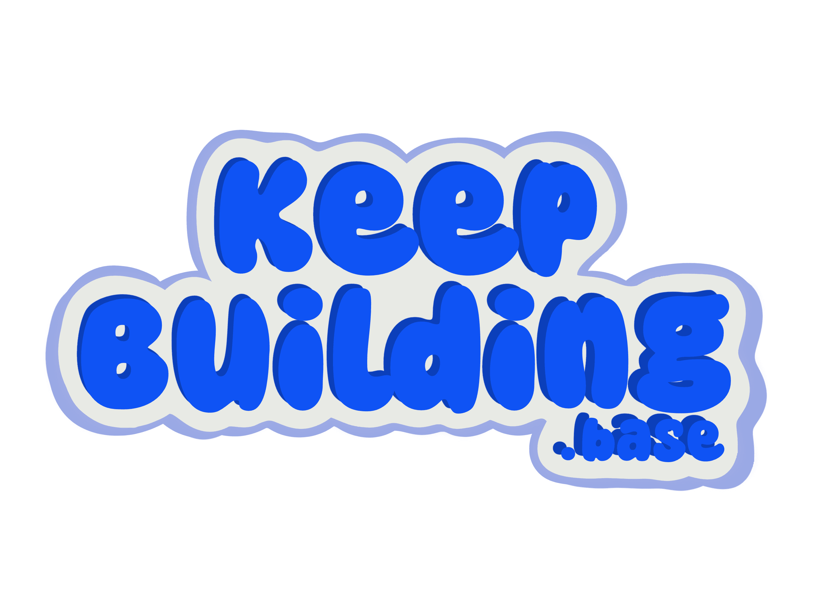 Keep building