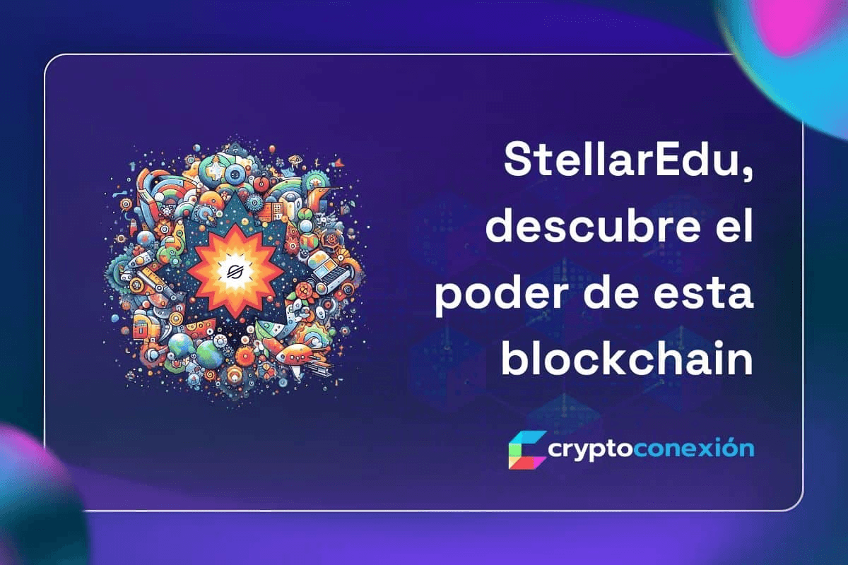 StellarEdu, descubre el poder de esta blockchain 