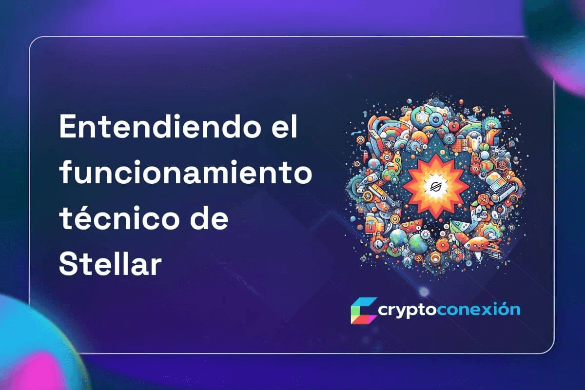 Entendiendo el funcionamiento técnico de Stellar