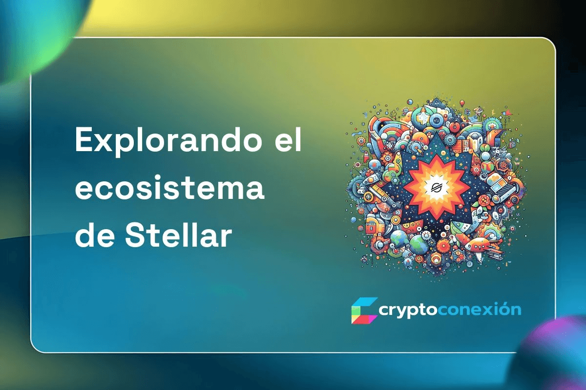 Explorando el ecosistema de Stellar